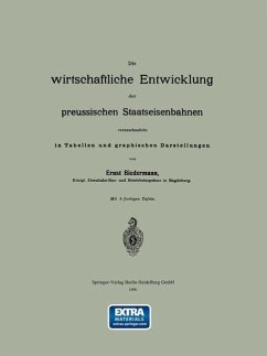 Cover Die wirtschaftliche Entwicklung der preussischen Staatseisenbahnen veranschaulicht in Tabellen und graphischen Darstellungen (eBook, PDF)