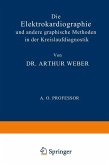 Die Elektrokardiographie und Andere Graphische Methoden in der Kreislaufdiagnostik (eBook, PDF)