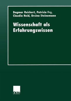 Wissenschaft als Erfahrungswissen (eBook, PDF) - Reichert, Dagmar; Fry, Patricia; Heid, Claudia; Steinemann, Ursina