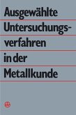 Ausgewählte Untersuchungsverfahren in der Metallkunde (eBook, PDF)