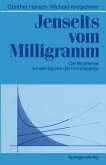 Jenseits vom Milligramm (eBook, PDF)