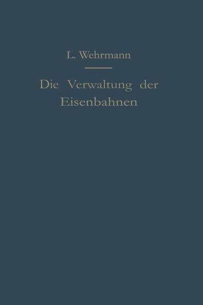 Die Verwaltung der Eisenbahnen (eBook, PDF) Die Verwaltung der Eisenbahnen (eBook, PDF)