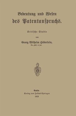 Bedeutung und Wesen des Patentanspruchs (eBook, PDF) - Häberlein, Georg Wilhelm