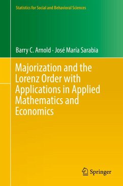 Majorization and the Lorenz Order with Applications in Applied Mathematics and Economics (eBook, PDF) - Arnold, Barry C.; Sarabia, Jose Maria