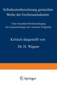 Selbstkostenberechnung gemischter Werke der Grofseisenindustrie (eBook, PDF) - Wagner, H.