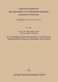 Die zweckmäßigsten Gütebestimmungsverfahren und Brikettierungs-bedingungen bei der Erzeugung von Braunkohlen-Eisenerz-Briketts (eBook, PDF) - Petersen, Wilhelm