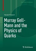 Murray Gell-Mann and the Physics of Quarks (eBook, PDF)