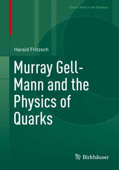 Murray Gell-Mann and the Physics of Quarks (eBook, PDF) - Fritzsch, Harald