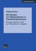 Die Genese von Wahlsystemen in Transitionsprozessen (eBook, PDF)