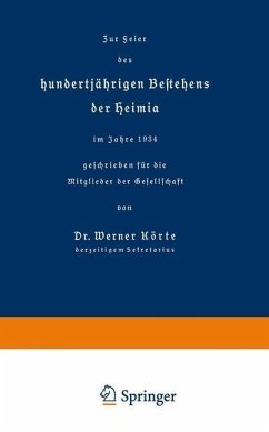 Zur Feier des hundertjährigen Bestehens der Heimia im Jahre 1934 geschrieben für die Mitglieder der Gesellschaft (eBook, PDF) - Körte, W E R N E R