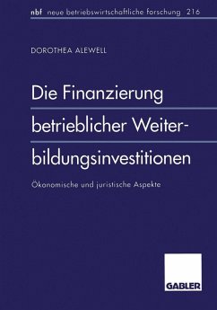 Die Finanzierung betrieblicher Weiterbildungsinvestitionen (eBook, PDF) - Alewell, Dorothea