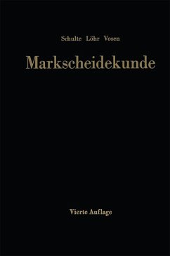 Markscheidekunde für das Studium und die betriebliche Praxis (eBook, PDF) - Schulte, Gottfried; Löhr, Wilhelm; Vosen, Helmut