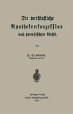 Die verkäufliche Apothekenkonzession nach preußischem Recht (eBook, PDF)