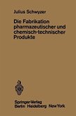 Die Fabrikation pharmazeutischer und chemisch-technischer Produkte (eBook, PDF)