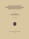 Der Stoffaustausch Zwischen Mutter und Frucht Durch die Placenta (eBook, PDF)