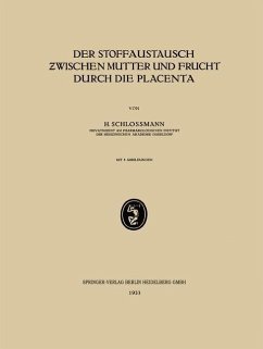 Der Stoffaustausch Zwischen Mutter und Frucht Durch die Placenta (eBook, PDF) - Schlossmann, H.