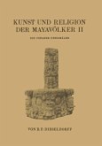 Kunst und Religion der Mayavölker II (eBook, PDF)