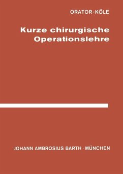 Kurze Chirurgische Operationslehre (eBook, PDF) - Orator; Köle