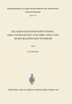 Die Hirnnervenmyorhythmie ihre Pathogenese und ihre Stellung im Myoklonischen Syndrom (eBook, PDF) - Schenk, E.