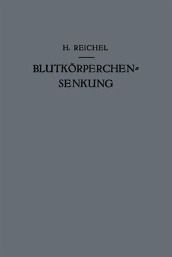 Blutkörperchensenkung (eBook, PDF) - Reichel, Hans; Widström, G.; Wirth, D.; Wirth, D.; Fasal, P.; Helmreich, E.; Klaften, E.; Korvin, E.; Kunz, H.; Löffler, A.; Wessely, E.