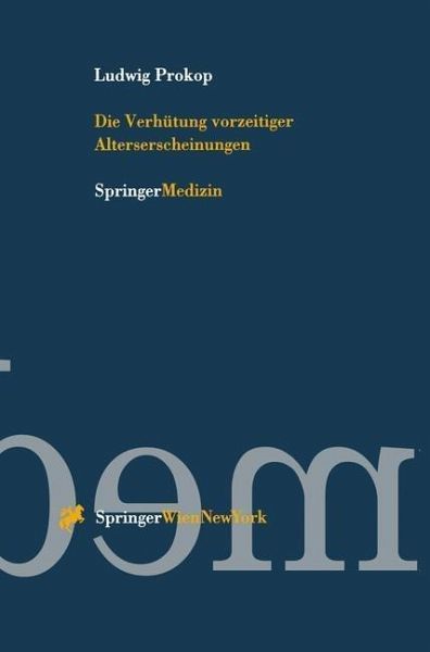 Die Verhütung vorzeitiger Alterserscheinungen (eBook, PDF)
