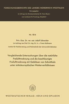 Vergleichende Untersuchungen über die natürliche Freilufttrocknung und die beschleunigte Freilufttrocknung mit Gebläsen von Schnittholz unter mitteleuropäischen Wetterverhältnissen (eBook, PDF) - Schneider, Adolf