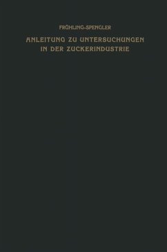 Anleitung zu Untersuchungen in der Zuckerindustrie (eBook, PDF) - Spengler, Oskar