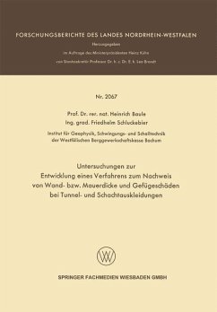 Untersuchungen zur Entwicklung eines Verfahrens zum Nachweis von Wand- bzw. Mauerdicke und Gefügeschäden bei Tunnel- und Schachtauskleidungen (eBook, PDF) - Baule, Heinrich