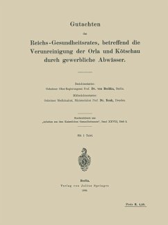 Gutachten des Reichs-Gesundheitsrates, betreffend die Verunreinigung der Orla und Kötschau durch gewerbliche Abwässer (eBook, PDF) - Buchka, V.; Renk, Na