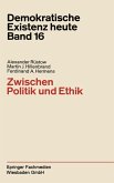 Zwischen Politik und Ethik (eBook, PDF)