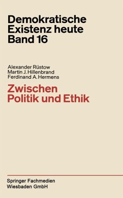 Zwischen Politik und Ethik (eBook, PDF) - Rüstow, Alexander; Hillenbrand, Martin J.; Hermens, Ferdinand A.