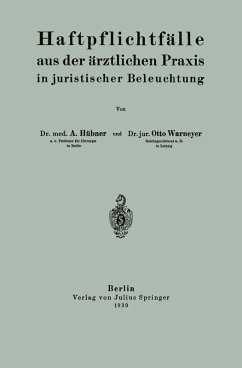 Haftpflichtfälle aus der ärztlichen Praxis in juristischer Beleuchtung (eBook, PDF) - Hübner, Arthur; Warnemeyer, Otto