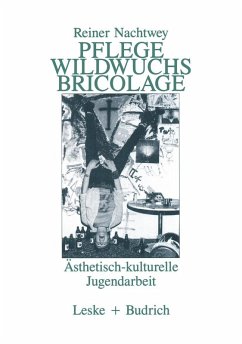 Pflege Wildwuchs Bricolage (eBook, PDF) - Nachtwey, Rainer