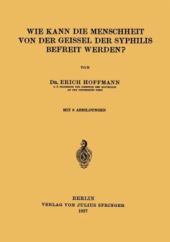Wie Kann die Menschheit von der Geissel der Syphilis Befreit Werden? (eBook, PDF) - Hoffmann, Erich