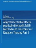 Allgemeine Strahlentherapeutische Methodik Teil 2 / Methods and Procedures of Radiation Therapy Part 2 (eBook, PDF)