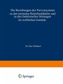 Die Beziehungen des Nervensystems zu den normalen Betriebsabläufen und zu den funktionellen Störungen im weiblichen Genitale (eBook, PDF)