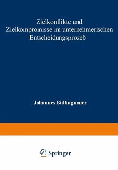 Cover Zielkonflikte und Zielkompromisse im unternehmerischen Entscheidungsprozeß (eBook, PDF)