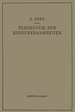 Diagnostik der Kinderkrankheiten mit Besonderer Berücksichtigung des Säuglings (eBook, PDF) - Feer, Emil