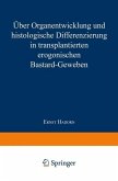 Über Organentwicklung und Histologische Differenzierung in Transplantierten Merogonischen Bastardgeweben (eBook, PDF)
