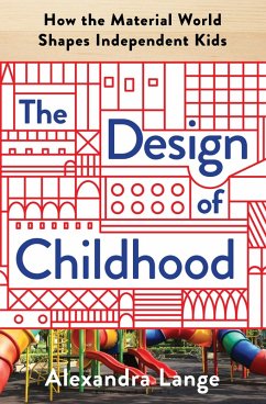 The Design of Childhood (eBook, ePUB) - Lange, Alexandra