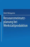 Ressourceneinsatzplanung bei Werkstattproduktion (eBook, PDF)