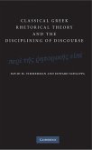 Classical Greek Rhetorical Theory and the Disciplining of Discourse (eBook, ePUB) Classical Greek Rhetorical Theory and the Disciplining of Discourse (eBook, ePUB)
