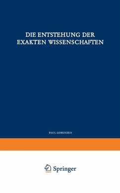 Die Entstehung der Exakten Wissenschaften (eBook, PDF) - Lorenzen, P.