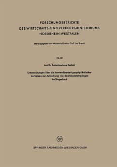 Untersuchungen über die Anwendbarkeit geophysikalischer Verfahren zur Aufsuchung von Spateisensteingängen im Siegerland (eBook, PDF)