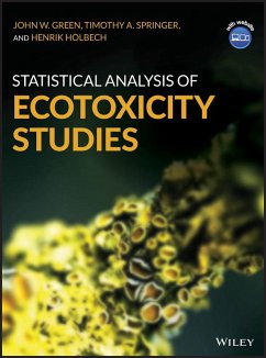 Statistical Analysis of Ecotoxicity Studies (eBook, ePUB) - Green, John W.; Springer, Timothy A.; Holbech, Henrik