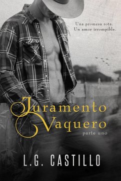 Juramento Vaquero: Parte Uno (eBook, ePUB) - Castillo, L. G.
