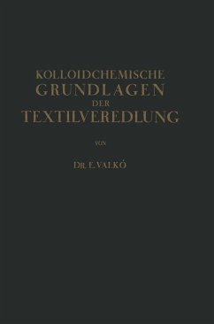 Kolloidchemische Grundlagen der Textilveredlung (eBook, PDF) - Valkó, Emmerich