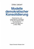 Modelle demokratischer Konsolidierung (eBook, PDF) Modelle demokratischer Konsolidierung (eBook, PDF)