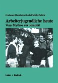 Arbeiterjugendliche heute - Vom Mythos zur Realität (eBook, PDF)