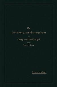 Die Förderung von Massengütern (eBook, PDF) - Hanffstengel, Georg Von